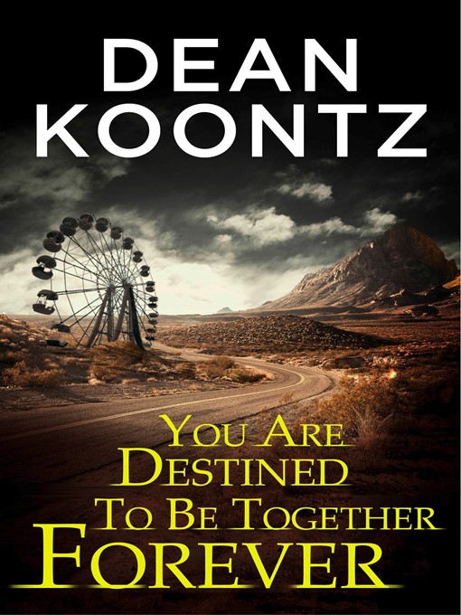 Title details for You Are Destined to Be Together Forever by Dean Koontz - Available